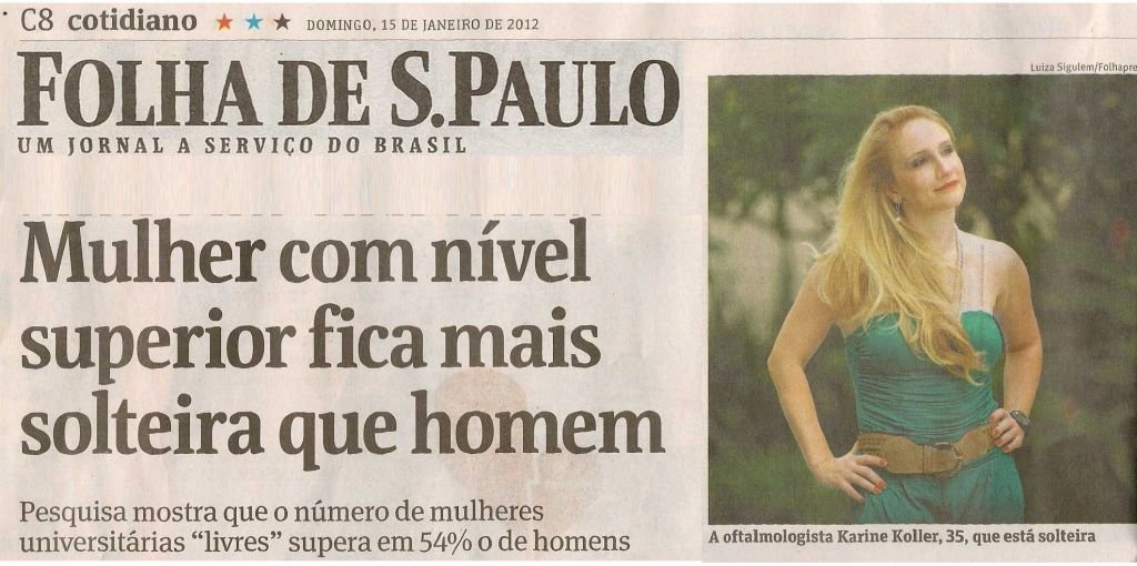 Jornal Folha de São Paulo -Mulher com nível superior fica mais solteira que homem.